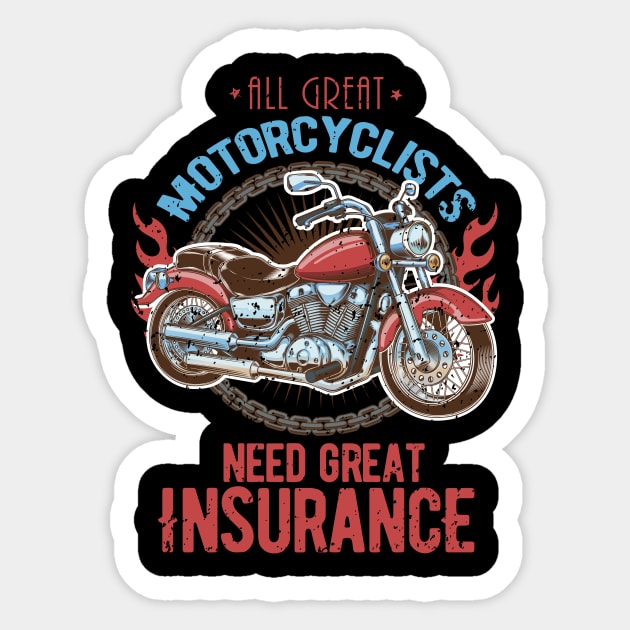 All Great Motorcyclists Need Great Insurance Sticker by simplecreatives